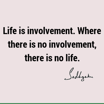 : Life, Short, devotion, involvement Quote