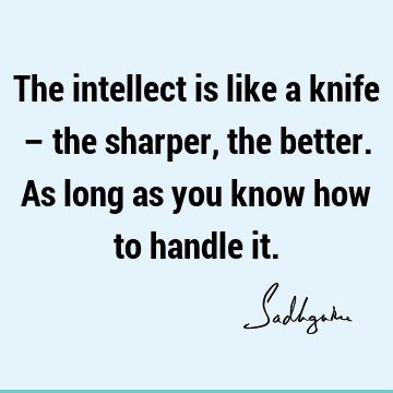 : Short, Witty, Wisdom, intellect Quote