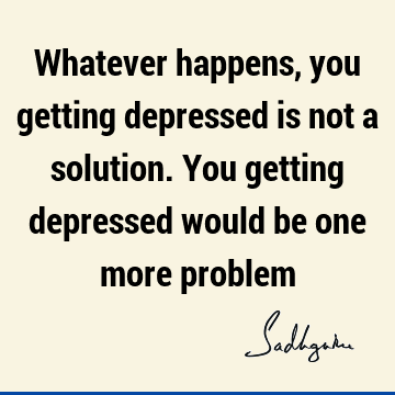 roblem : Inspirational, Truth, Witty, Wisdom Quote