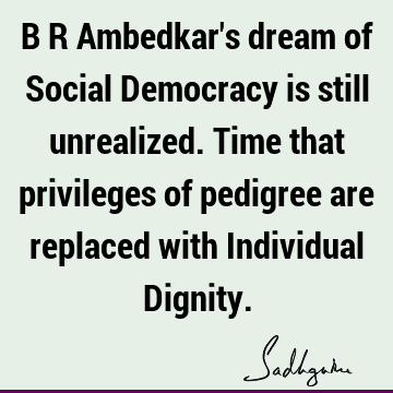 B R Ambedkar