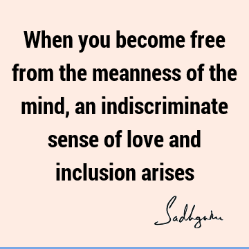 ises : Love, mind, inclusiveness Quote