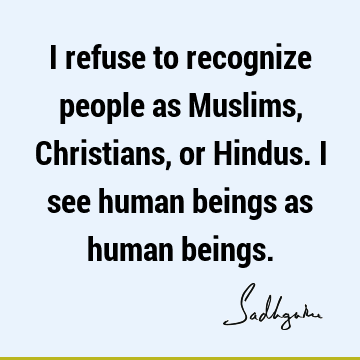 : Religion, Short, being human, people Quote