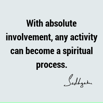 : spirituality, spiritual process, involvement Quote