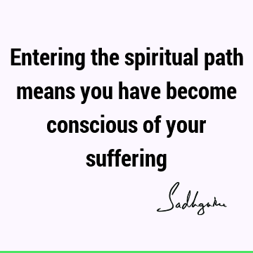 : Short, One liners, spirituality, suffering Quote
