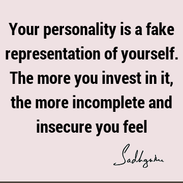 e and insecure you feel : Philosophy, Truth, Wisdom Quote