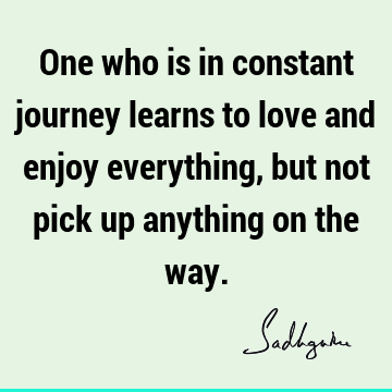 way. : Love, Philosophy, Wisdom, spirituality Quote