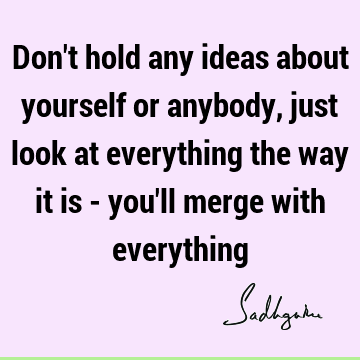with everything : Freedom, Wisdom, perspective, spirituality Quote