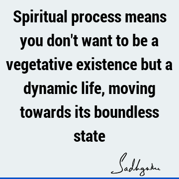 Spiritual process means you don