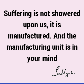 : Short, mind, suffering Quote