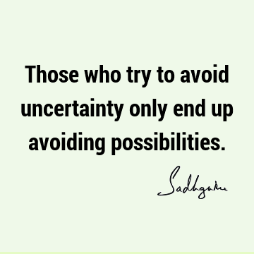 : Inspirational, Short, One liners, possibility Quote