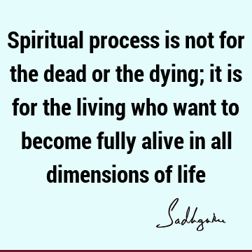 ive in all dimensions of life : Inspirational, Success, spirituality, awareness Quote