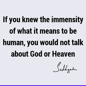 : God, Short, being human Quote