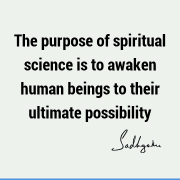 : Short, spirituality, possibility Quote