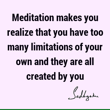 by you : meditation, limitation Quote