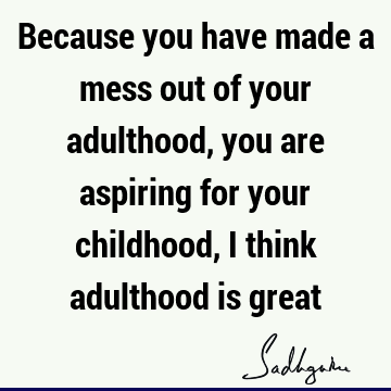 lthood is great : Funny, Youth Quote
