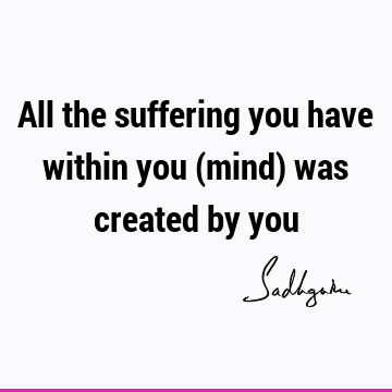 : Short, One liners, mind, suffering Quote